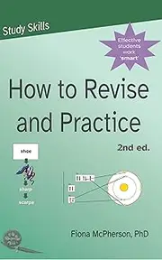 How to revise and practice (Study Skills Book 3)