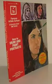 How to Draw and Paint Portraits: Famous Artists School Step-By-S