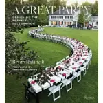 A GREAT PARTY: DESIGNING THE PERFECT CELEBRATION