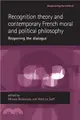 Recognition Theory and Contemporary French Moral and Political Philosophy：Reopening the Dialogue