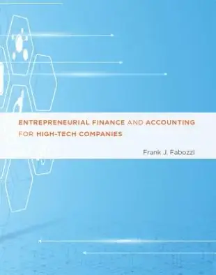 Entrepreneurial Finance and Accounting for High-Tech Companies