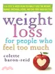 Weight Loss for People Who Feel Too Much—A 4-step, 8-week Plan to Finally Lose the Weight, Manage Emotional Eating, and Find Your Fabulous Self