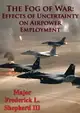 【電子書】The Fog Of War: Effects Of Uncertainty On Airpower Employment