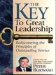 The Key to Great Leadership: Rediscovering the Principles of Outstanding Service : Lessons from the Front Lines of the World's Best Service Companie