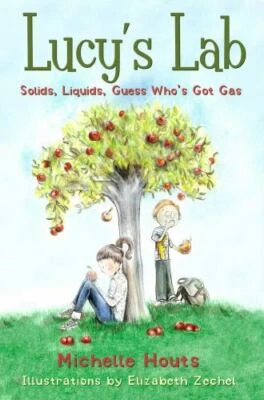 Lucy's Lab Ser.: Solids, Liquids, Guess Who's Got Gas? : Lucy's Lab #2 by...