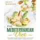 The Mediterranean Diet: The Complete Guide for Beginners - Quick & Easy Recipes for Busy People + 4 Week Meal Plan