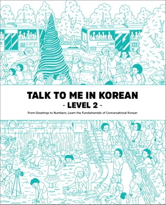 Talk To Me In Korean Level 2 Book Hangul Grammar Intermediate 2015 Edition
