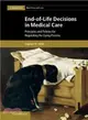 End-of-Life Decisions in Medical Care—Principles and Policies for Regulating the Dying Process