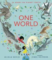One World 24 Hours on Planet Earth Nicola Davies Hardcover