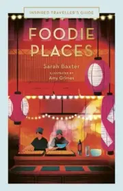 Foodie Places, Hardcover by Baxter, Sarah; Grimes, Amy (ILT), Brand New, Free...