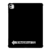 iPad Pro 13-inch (M4) iPad Impact Case To Be Continued Tablet Case