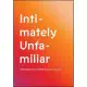 Intimately Unfamiliar: New Work by Suny New Paltz Art Faculty