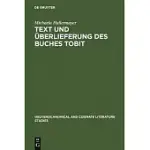 TEXT UND UBERLIEFERUNG DES BUCHES TOBIT/ TEXT AND TRADITION OF THE BOOK OF TOBIT