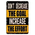 Don’t Decrease the Goal, Increase the Effort Motivational Rustic Sign