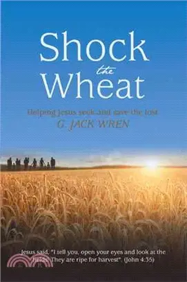 Shock the Wheat ─ Helping Jesus Seek and Save the Lost