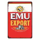 EMU EXPORT BEER WA Tin Metal Sign Rustic Look Vintage Man Cave DRINK