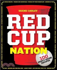在飛比找三民網路書店優惠-Red Cup Nation ─ 100 Party Dri