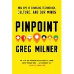 PINPOINT: HOW GPS IS CHANGING TECHNOLOGY, CULTURE, AND OUR MINDS