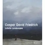 CASPAR DAVID FRIEDRICH: INFINITE LANDSCAPES