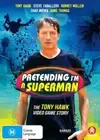Pretending I'm A Superman :The Tony Hawk Video Game Story (R4) Brand New&Sealed