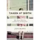 Taken at Birth: Stolen Babies, Hidden Lies, and My Journey to Finding Home