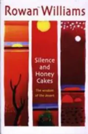 Silence and Honey Cakes : The Wisdom of the Desert, Paperback by Williams, Ro...