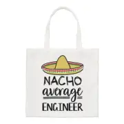 Nacho Average Engineer Regular Tote Bag Worlds Best Funny Awesome Shopper