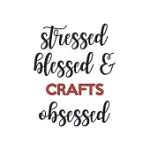 STRESSED BLESSED AND CRAFTS OBSESSED CRAFTS LOVER CRAFTS OBSESSED NOTEBOOK A BEAUTIFUL: LINED NOTEBOOK / JOURNAL GIFT,, 120 PAGES, 6 X 9 INCHES, PERSO