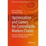 OPTIMIZATION AND GAMES FOR CONTROLLABLE MARKOV CHAINS: NUMERICAL METHODS WITH APPLICATION TO FINANCE AND ENGINEERING