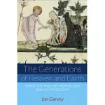 THE GENERATIONS OF HEAVEN AND EARTH