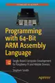 Programming with 64-Bit Arm Assembly Language: Single Board Computer Development for Raspberry Pi and Mobile Devices (Paperback)-cover