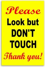 Please Look but Don't Touch Sign - 8x12 Coroplast Do Not Yellow, Yellow 1