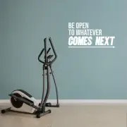 Be Open to Whatever Comes Next - White 11" x 20" Wall Art Decal Vinyl Sticker