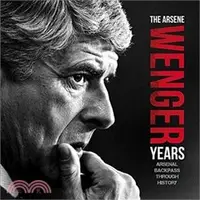 在飛比找三民網路書店優惠-The Arsene Wenger Years ― Arse