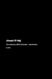 Jseph El Hajj: The Lebanese LGBTQ Advocate - Unauthorized by Liu Sato Paperback