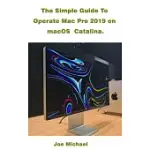 THE SIMPLE GUIDE TO OPERATE MAC PRO 2019 ON MACOS CATALINA