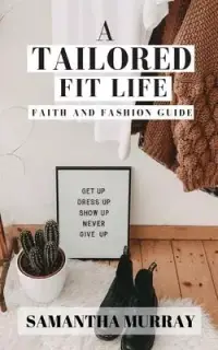 在飛比找博客來優惠-A Tailored Fit Life: Faith and