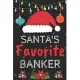 Santa’’s Favorite banker: A Super Amazing Christmas banker Journal Notebook.Christmas Gifts For banker . Lined 100 pages 6