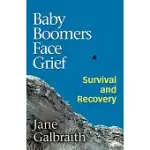 BABY BOOMERS FACE GRIEF: SURVIVAL AND RECOVERY