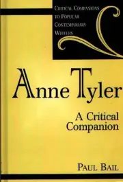 Anne Tyler: A Critical Companion by Paul Bail (English) Hardcover Book