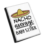 Nacho Average Baby Sitter Passport Holder Cover Case Worlds Best Awesome