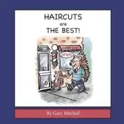 Haircuts are The Best! by Gary Mitchell Paperback Book