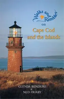 Walks & Rambles on Cape Cod and the Islands: A Naturalist’s Hiking Guide
