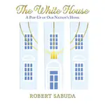 THE WHITE HOUSE: A POP-UP OF OUR NATION'S HOME 揭開白宮的神秘面紗