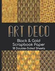 Art Deco Black & Gold Scrapbook Paper - 18 Double-Sided Sheets: Ornate Paper for Junk Journals, Scrapbooking, Decoupage, Paper Crafts, & More