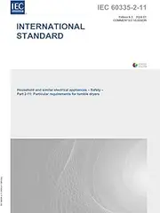 IEC 60335-2-11 Ed. 9.0 en:2024 CMV, Ninth Edition: Household and similar electrical appliances - Safety - Part 2-11: Particular requirements for tumble dryers