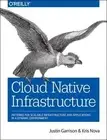 Kris Nova Justin Garrison Cloud Native Infrastructure (Paperback) (US IMPORT)