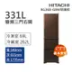 HITACHI日立 331L一級能效變頻三門冰箱 琉璃棕(RG36B-GBW)