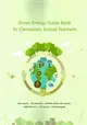 Green Energy Guide book for Elementary School Teachers