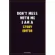 Don’’t Mess With Me, I Am A Story Editor: Career Motivational Quotes 6x9 120 Pages Blank Lined Notebook Journal